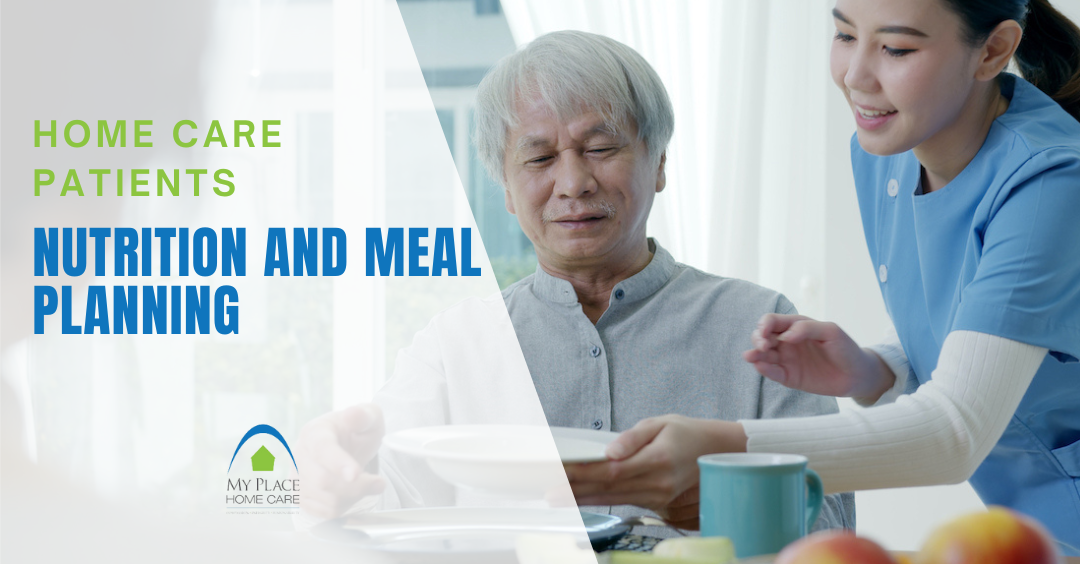 Nutrition and Meal Planning for Home Care Patients